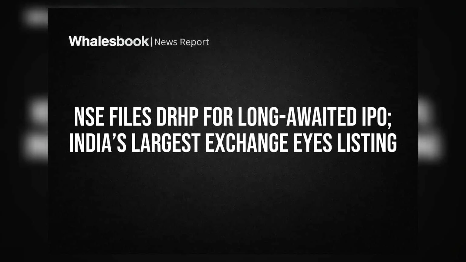 NSE Files DRHP With SEBI for Highly Anticipated IPO Offering
